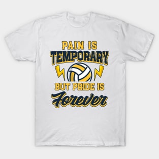 Volleyball Gift Pain is temporary Pride is forever T-Shirt